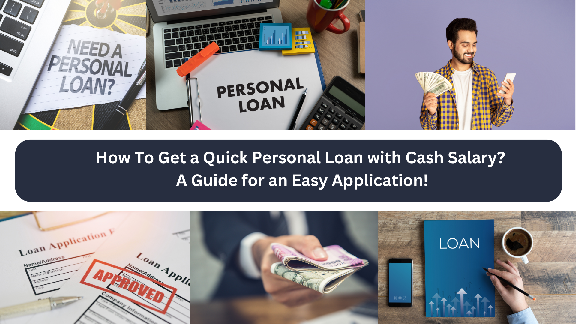How To Get a Quick Personal Loan with Cash Salary? A Guide for an Easy Application!