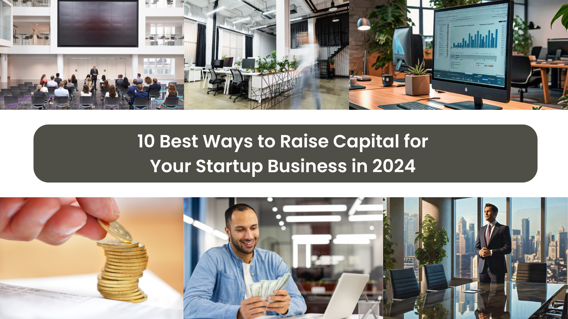 10 Best Ways to Raise Capital for Your Startup Business in 2024 