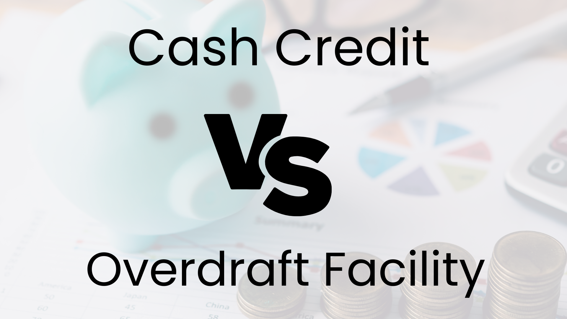 Cash Credit Versus Overdraft Facility: Identify the Key Differences Between the Two!
